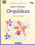 BROCKHAUSEN Livro de colorir Vol. 7 - Anti-stress: Orquídeas: Livro de colorir (Portuguese Edition)