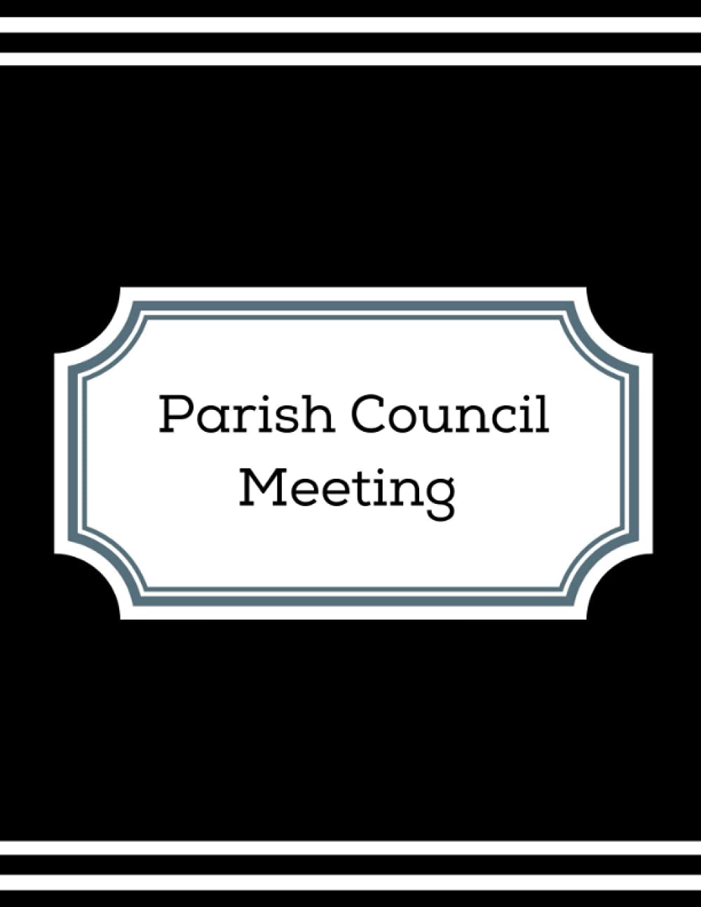 PARISH COUNCIL MEETING :: Formal Meeting Notebook : Smart and Presentable : Ideal for use to record Agenda and Details
