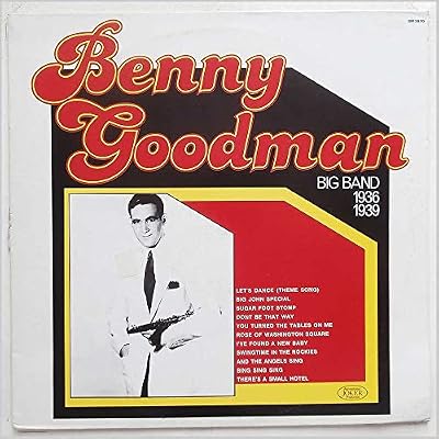 Benny Goodman Big Band 1936-1939