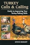 Turkey Calls & Calling: Guide to Improving Your Turkey-Talking Skills