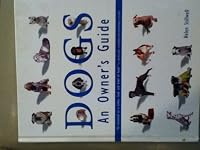 Dogs: An Owner's Guide 1592230989 Book Cover