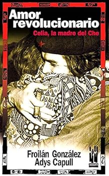 Paperback Amor revolucionario: Celia, la madre del Che [Spanish] Book