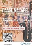  Bb Tenor Sax: Danse Macabre for Saxophone Quartet: Symphonic poem - Op. 40 (Danse Macabre for Saxophone Quartet satb Book 3) (English Edition)