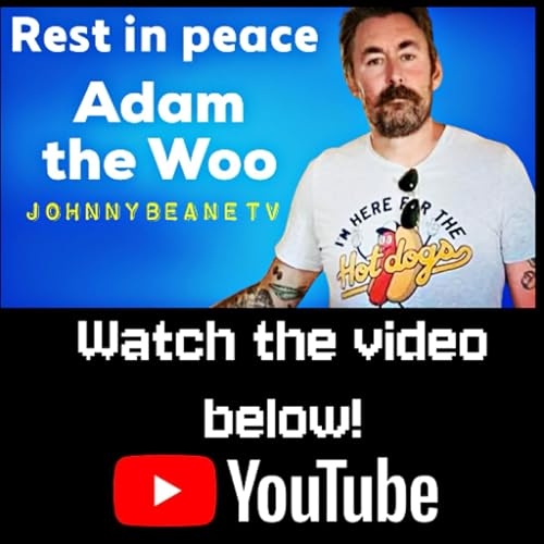 Rest in Peace, Adam the Woo &ndash; Thank You for the Inspiration. 12/22/25
