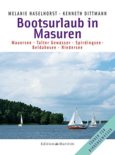 Bootsurlaub in Masuren: Mauersee • Talter Gewässer • Spirdingsee • Beldahnsee • Niedersee