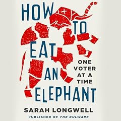 How to Eat an Elephant Audiolibro Por Sarah Longwell arte de portada