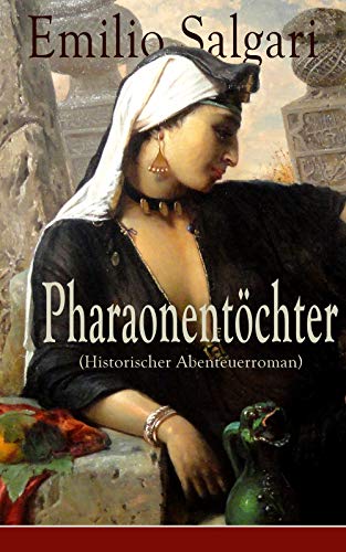 Pharaonentöchter (Historischer Abenteuerroman) (German Edition)