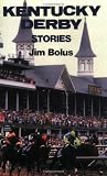 Kentucky Derby Stories (Bolus Derby Series)