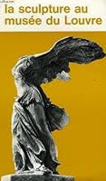 La sculpture au musée du Louvre. B00171H52C Book Cover