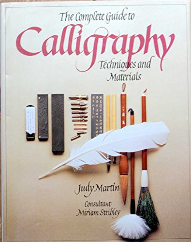 Complete Guide to Calligraphy Techniques & Mate... 0890096759 Book Cover