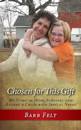 Chosen For This Gift: My Story of Hope, Survival and Raising a Child with Special Needs book cover