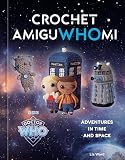 Crochet AmiguWHOmi: Adventures in Time and Space