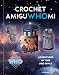 Crochet AmiguWHOmi: Adventures in Time and Space