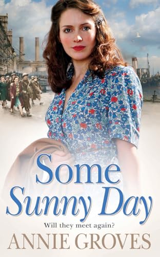 Some Sunny Day: A moving WW2 historical romance saga