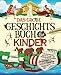 Das große Geschichtsbuch für Kinder: Von der Steinzeit bis zur Neuzeit – Die Geschichte der Menschheit erzählt in 12 kindgerechten Kurzgeschichten mit historischen Fakten und Bezug zur heutigen Zeit