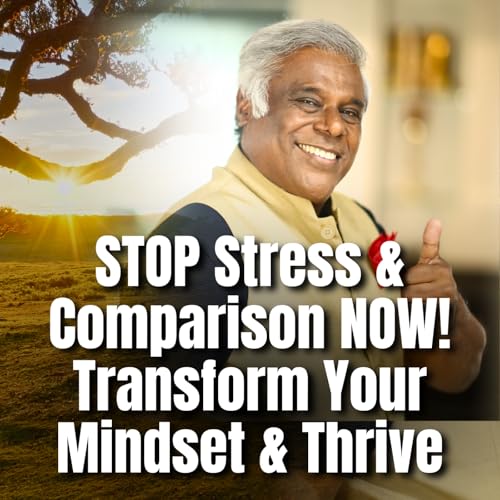 Break Free from Stress & Comparison | Transform Your Mindset & Embrace Your True Potential Podcast Por  arte de portada