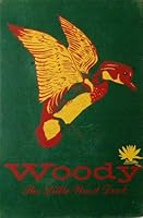 Woody,: The little wood duck, B0007F2IGM Book Cover