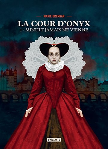 Télécharger Minuit jamais ne vienne: La cour d'Onyx, T1 Francais PDF