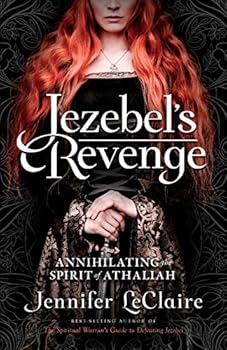 Jezebel's Revenge: Annihilating the Spirit of Athaliah