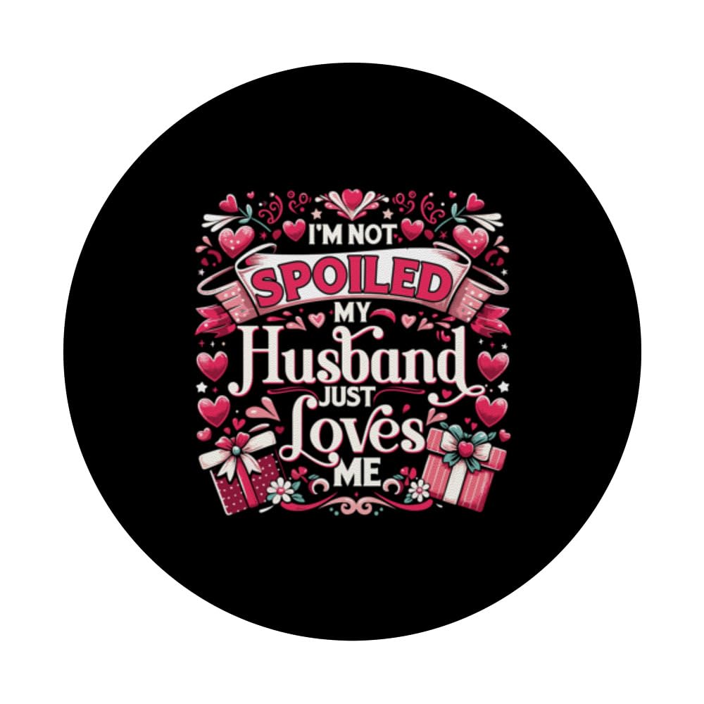 Spoiled Wife I'm Not Spoiled My Husband Just Loves Me PopSockets Swappable PopGrip, Black - Image 3