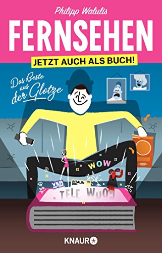 Fernsehen – Jetzt auch als Buch!: Das Beste aus der Glotze Fernsehen – Jetzt auch als Buch!: Das Beste aus der Glotze