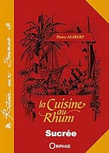 Download La cuisine au rhum : Recettes sucrées PDF