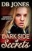 The Dark Side of Secrets: A Madison Hart Mystery