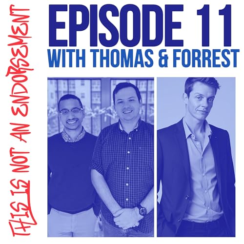 This Is Not An Endorsement &bull; Episode 11 with Forrest Satterfield & Thomas Casez from Cicada