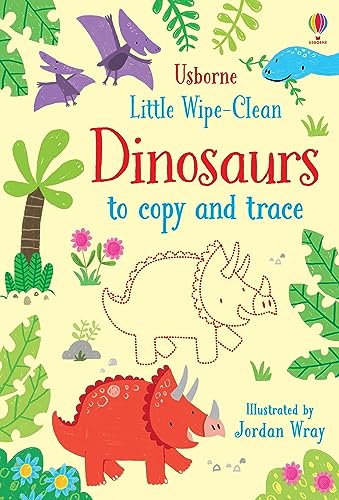 Little Wipe-Clean Dinosaurs to Copy and Trace (Little Wipe-Cleans)