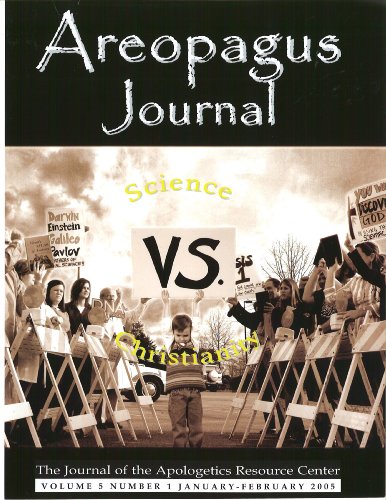 Science vs. Christianity. The Areopagus Journal of the Apologetics Resource Center. Volume5, Number1. (English Edition)
