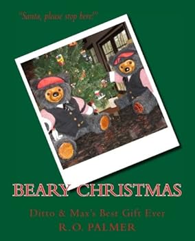 Paperback Beary Christmas: Ditto & Max's Best Gift Ever Book