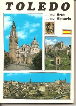 Paperback Toledo, su arte, su historia: Gui´a arti´stica ilustrada (Spanish Edition) [Spanish] Book