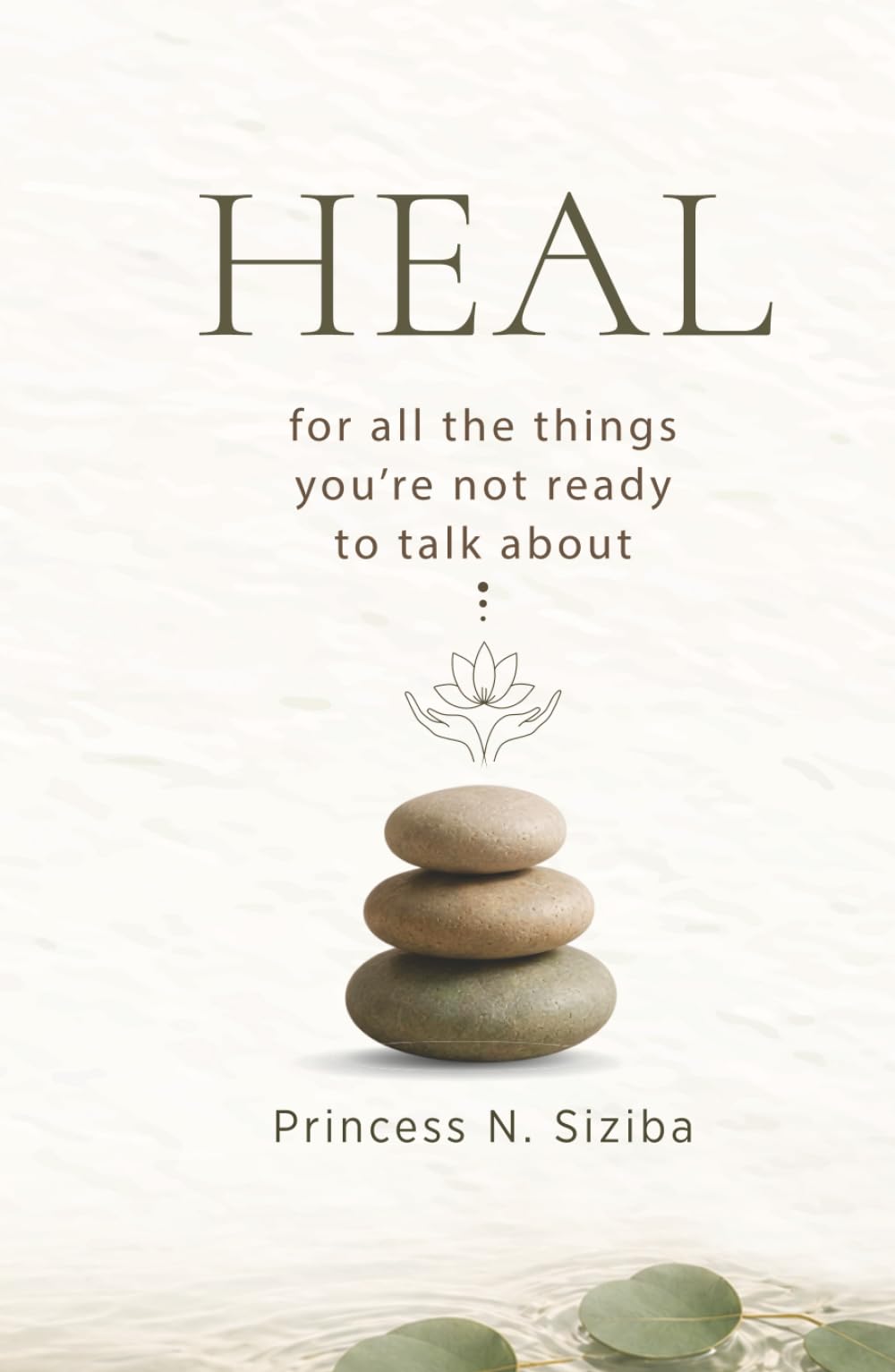 HEAL: For all the things you’re not ready to talk about