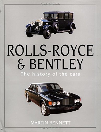 Rolls-Royce & Bentley: The History of the Cars