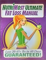 NutriMost Ultimate Fat Loss Manual: A Complete & Enhanced Advanced Guide of the Ultimate Weight Loss Protocol B01MRRDQTA Book Cover