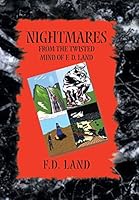 Nightmares Book IX: From the twisted mind of F. D. Land 1503556956 Book Cover