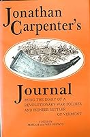 Jonathan Carpenter's journal: Being the diary of a revolutionary war soldier and pioneer settler of Vermont 094596708X Book Cover
