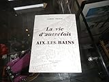  La vie autrefois à aix les bains.