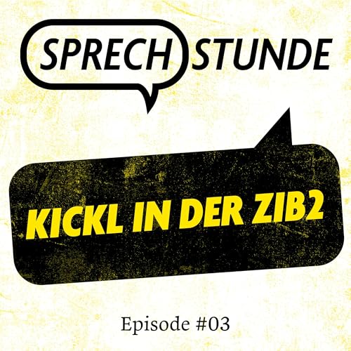 Sprechstunde #03: Kickl in der ZiB2