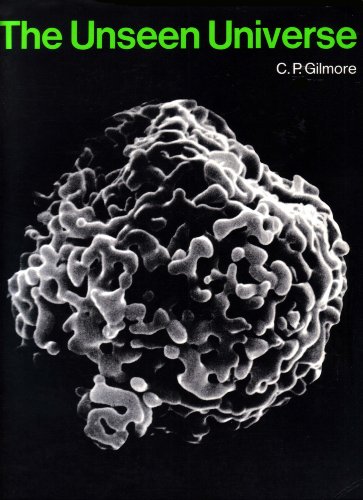 The unseen universe;: Photographs from the scanning electron microscope