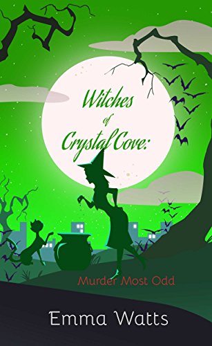 Witches of Crystal Cove: Murder Most Odd (Witch Cozy Mystery and Paranormal Romance)