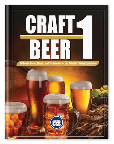 CRAFT BEER: Authentic Brews, Flavors, and Techniques for the Ultimate Tasting Experience (The BBQ Series) (English Edition)