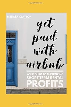Paperback Get Paid with AirBNB: Your Guide to Maximizing Short Term Rental Profits Book