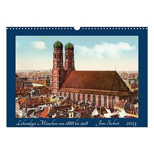 Lebendiges München von 1888 bis 1918 (Wandkalender 2023 DIN A3 quer), Calvendo Monatskalender