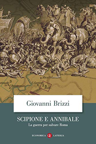 Scipione e Annibale. La guerra per salvare Rom