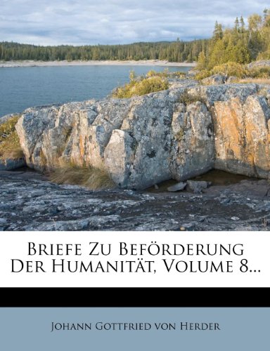 Briefe Zu Bef Rderung Der Humanit T, Volume 8... (German Edition)