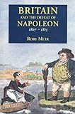 Britain and the Defeat of Napoleon, 1807-1815