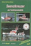  Seenotkreuzer als Funktionsmodelle (Schiffs-Modell-Fachbücher)