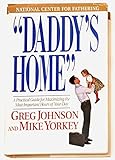 Daddy's Home: A Practical Guide for Maximizing the Most Important Hours of Your Day