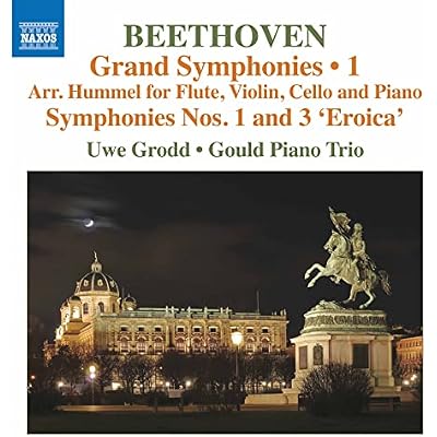 Ludwig van Beethoven: Grand Symphonies, Vol. 1 - Arr. Hummel for Flute, Violin, Cello and Piano, Symphonies Nos. 1 and 3